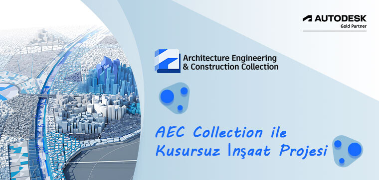 AEC Collection ile Kusursuz İnşaat Projesi